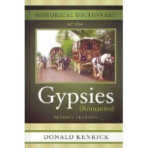   Historical Dictionary of the Gypsies (Romanies) Donald Kenrick Books