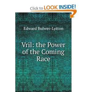  Vril the Power of the Coming Race Edward Bulwer Lytton 