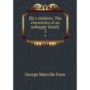 Elis children. The chronicles of an unhappy family. 3