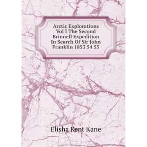   In Search Of Sir John Franklin 1853 54 55 Elisha Kent Kane Books