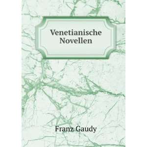  Venetianische Novellen Franz Gaudy Books