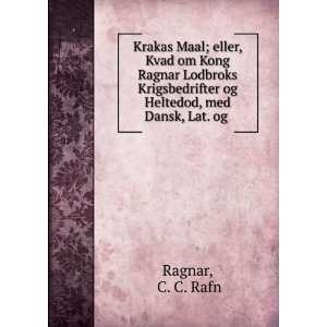  Krakas Maal; eller, Kvad om Kong Ragnar Lodbroks 