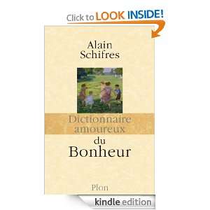 Dictionnaire amoureux du Bonheur (French Edition) Alain SCHIFRES 