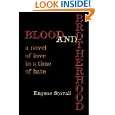 Blood And Brotherhood A Novel of Love In A Time Of Hate by Eugene 