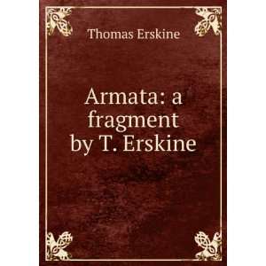  Armata a fragment by T. Erskine Thomas Erskine Books