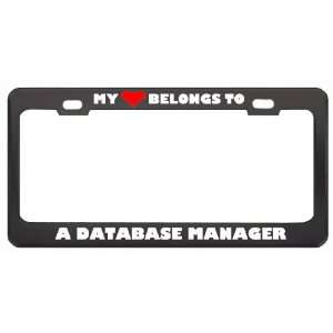 My Heart Belongs To A Database Manager Career Profession Metal License 