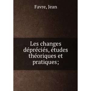   ©ciÃ©s, Ã©tudes thÃ©oriques et pratiques; Jean Favre Books