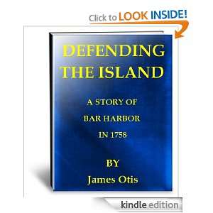 Defending the Island James Otis  Kindle Store