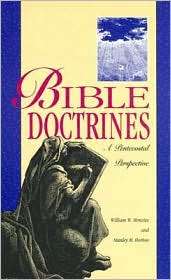 Bible Doctrines; A Pentecostal Perspective, (0882433180), William W 