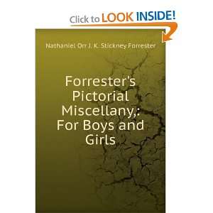   , For Boys and Girls. Nathaniel Orr J. K. Stickney Forrester Books