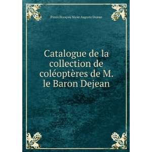   de M. le Baron Dejean Pierre FranÃ§ois Marie Auguste Dejean Books