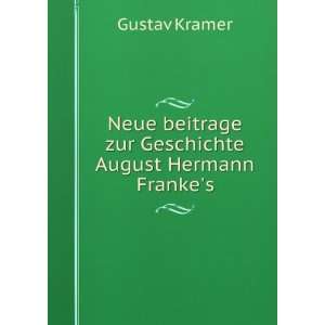   Geschichte August Hermann Frankes Gustav Kramer  Books