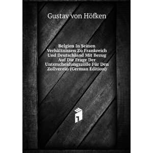   FÃ¼r Den Zollverein (German Edition) Gustav von HÃ¶fken Books