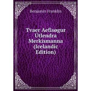   Ã?tlendra Merkismanna (Icelandic Edition) Benjamin Franklin Books
