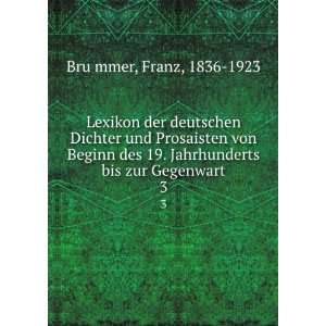   von Beginn des 19. Jahrhunderts bis zur Gegenwart. 3 Franz, 1836 1923