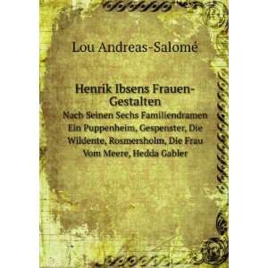   , Die Frau Vom Meere, Hedda Gabler Lou Andreas SalomÃ© Books