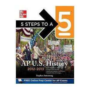 AP US History, 2012 2013 Edition (5 Steps to a 5 on the Advanced 