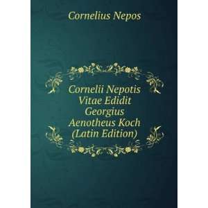   Edidit Georgius Aenotheus Koch (Latin Edition) Cornelius Nepos Books