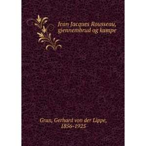   , gjennembrud og kampe Gerhard von der Lippe, 1856 1925 Gran Books