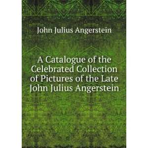   of the Late John Julius Angerstein John Julius Angerstein Books