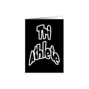 Tri Athlete   triathlon, track and field Card