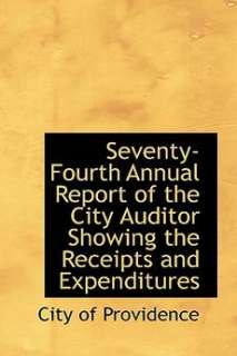 Seventy Fourth Annual Report of the City Auditor Showin 9780554769875 