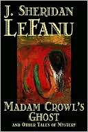 Madame Crowls Ghost and Other Joseph Sheridan Le Fanu