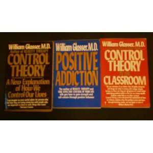   Positive Addiction William Glasser, M.D. M.D. William Glasser Books