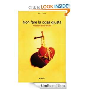 Non fare la cosa giusta (Corsari) (Italian Edition) Alessandro 