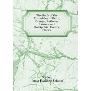   Botriphbie Events, Places . James Frederick Skinner Gordon Books