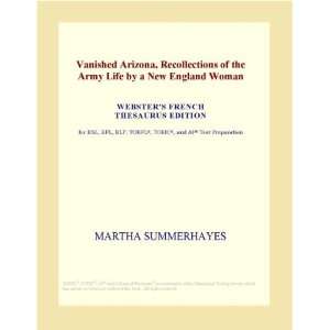  Vanished Arizona, Recollections of the Army Life by a New 