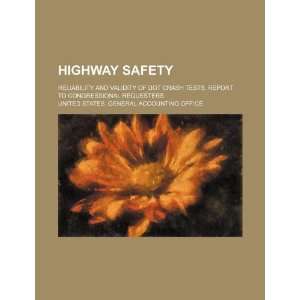 Highway safety reliability and validity of DOT crash tests report to 