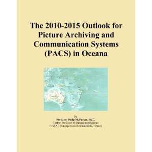 The 2010 2015 Outlook for Picture Archiving and Communication Systems 