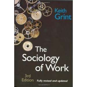    The Sociology of Work Introduction [Paperback] Keith Grint Books