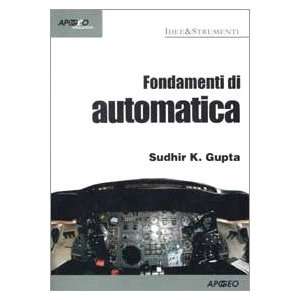  Fondamenti di automatica (9788873039303) Sudhir K. Gupta Books