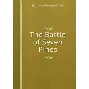  The Battle of Seven Pines Gustavus Woodson Smith Books