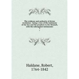   with the subsequent testimonies. 2 Robert, 1764 1842 Haldane Books