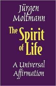 The Spirit Of Life, (0800634241), Jurgen Moltman, Textbooks   Barnes 