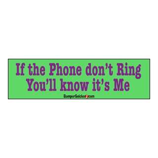  If the Phone Dont Ring youll know its me   funny bumper 