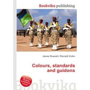  Colours, standards and guidons Ronald Cohn Jesse Russell Books