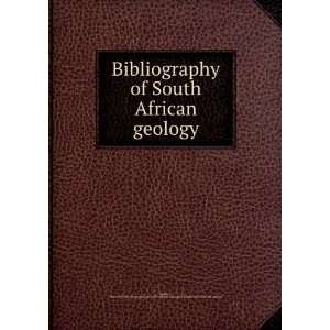  Bibliography of South African geology H[arry] P. [from 