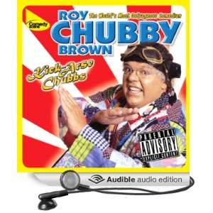  Kick Arse Chubbs (Audible Audio Edition) Roy Chubby Brown 