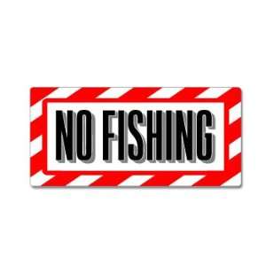  No Fishing Sign   Alert Warning   Window Business Sticker 