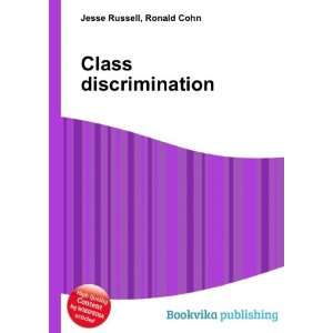  Class discrimination Ronald Cohn Jesse Russell Books