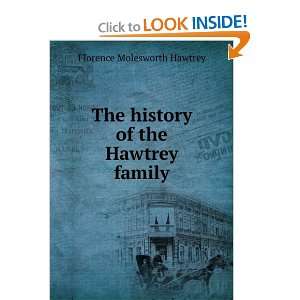   The history of the Hawtrey family Florence Molesworth Hawtrey Books