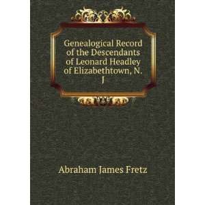  Genealogical record of the descendants of Leonard Headley 