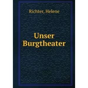  Unser Burgtheater Helene Richter Books