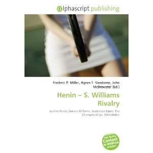  Henin   S. Williams Rivalry (9786134287999) Books