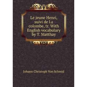  Le jeune Henri, suivi de La colombe, tr. With English 