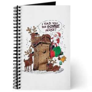 Journal (Diary) with Santa Claus I Told You The Schmidt House on Cover